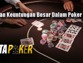 Tawaran Keuntungan Besar Dalam Poker Online